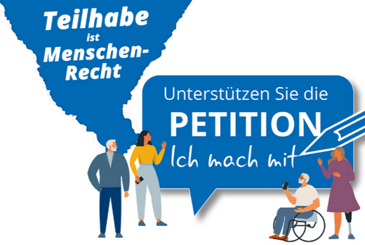 Grafische Bannerillustration zur Unterstützung einer Petition. Links steht in einer blauen, unregelmäßigen Form der Text „Teilhabe ist Menschen-Recht“. Rechts daneben ist eine große blaue Sprechblase mit dem Text „Unterstützen Sie die PETITION Ich mach mi